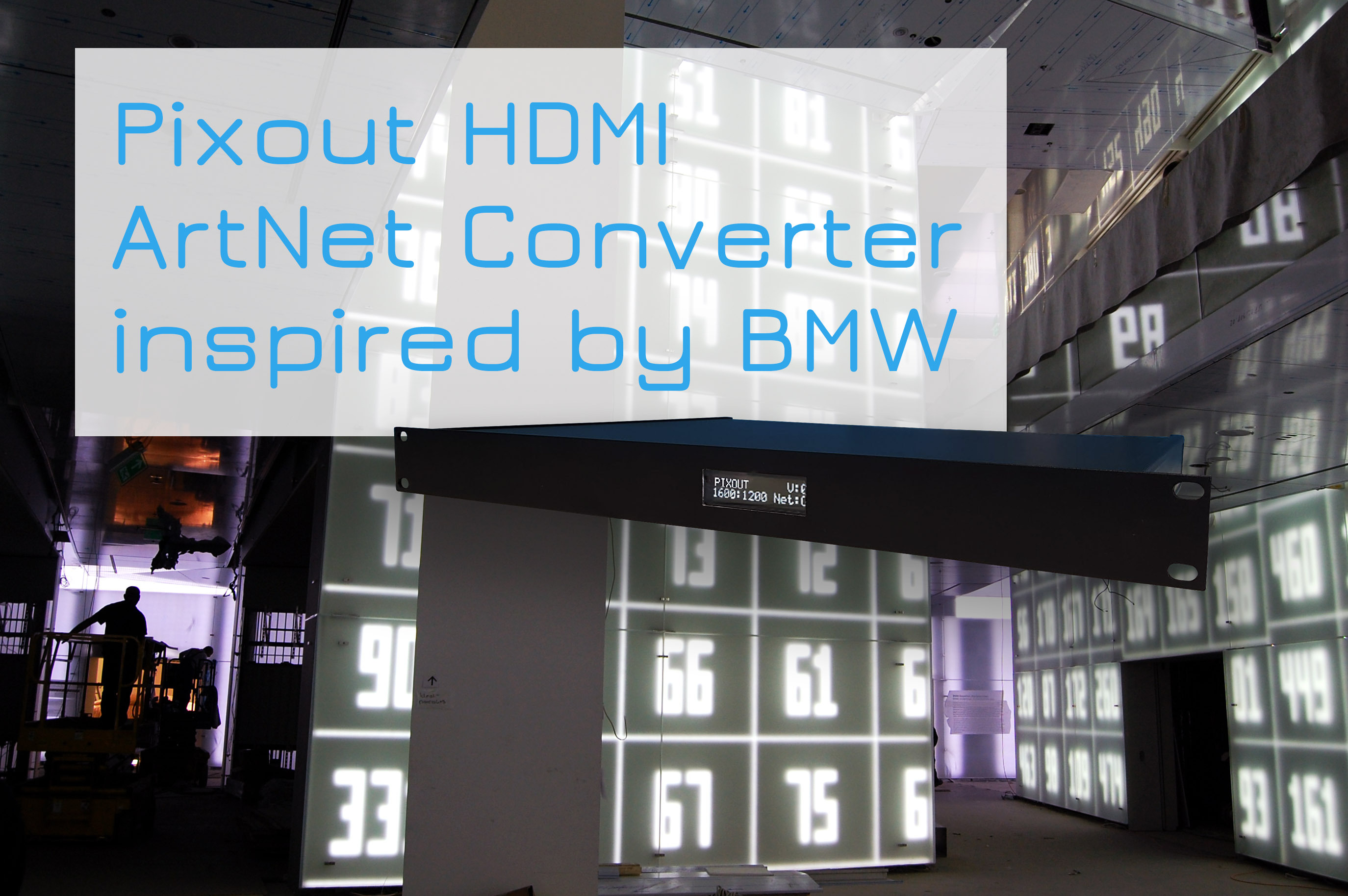 From the BMW Museum to the HDMI Art-Net Converter